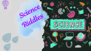 Best Science Riddles With Answers(2025)