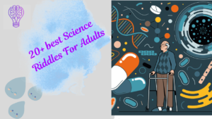 20+ Best Science Riddles for Adults