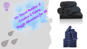 70+ Towel Riddles: A Creative & Fabric Puzzle Adventure for All