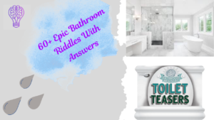 60+ Epic Bathroom Riddles With Answers