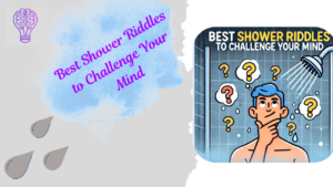 Best Shower Riddles to Challenge Your Mind