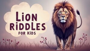 40+ Lion Riddles for Kids – Fun, Educational & Full of Jungle Wisdom!