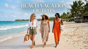 Beach Vacation Outfits: A Complete Guide to Dressing for Comfort and Style